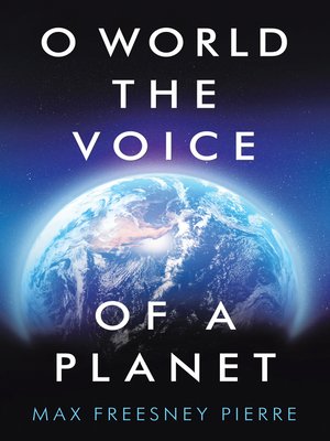 cover image of O World the Voice of a Planet